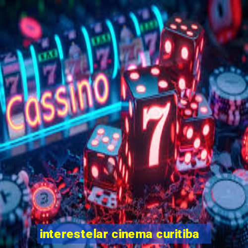 interestelar cinema curitiba